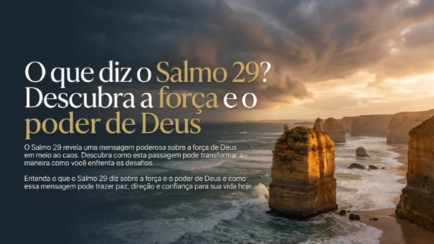 O que o Salmo 29 diz? Descubra a força e o poder de Deus